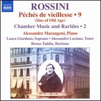 Rossini: Pchs de vieillesse, Vol. 9 (Sins of Old Age) - Chamber Music and Rarities, Vol. 2 - Alessandro Luciano (tenor); Alessandro Marangoni (piano); Bruno Taddia (baritone); Laura Giordano (soprano)