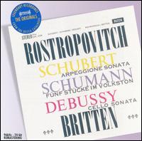 Rostropovitch plays Schubert, Schumann, Debussy and Britten - Benjamin Britten (piano); Mstislav Rostropovich (cello)