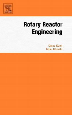 Rotary Reactor Engineering - Kunii, Daizo, and Chisaki, Tatsu