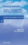 Rotating Hydraulics: Nonlinear Topographic Effects in the Ocean and Atmosphere - Pratt, Lawrence L J, and Whitehead, John A