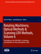 Rotating Machinery, Optical Methods & Scanning LDV Methods, Volume 6: Proceedings of the 38th Imac, a Conference and Exposition on Structural Dynamics 2020