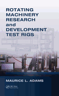 Rotating Machinery Research and Development Test Rigs