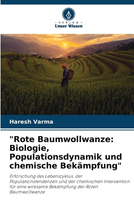 "Rote Baumwollwanze: Biologie, Populationsdynamik und chemische Bekmpfung" - Varma, Haresh