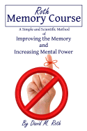 Roth Memory Course: A Simple and Scientific Method of Improving the Memory and Increasing Mental Power