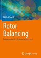 Rotor Balancing: Fundamentals for Systematic Processes