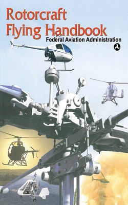 Rotorcraft Flying Handbook - Federal Aviation Administration (FAA)