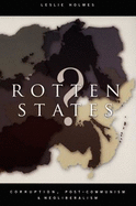 Rotten States?: Corruption, Post-Communism, and Neoliberalism