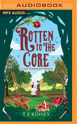 Rotten to the Core - Kinsey, T E, and Knowelden, Elizabeth (Read by)