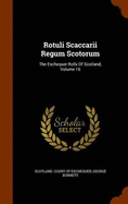 Rotuli Scaccarii Regum Scotorum: The Exchequer Rolls Of Scotland, Volume 16