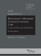 Rotunda's Modern Constitutional Law, Cases, Notes, and Questions, 2022 Supplement