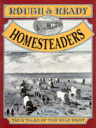 Rough and Ready Homesteaders - Gintzler, A S