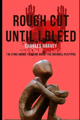 Rough Cut Until I Bleed - Harvey, Charles