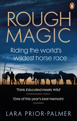 Rough Magic: Riding the world's wildest horse race. A Richard and Judy Book Club pick - Prior-Palmer, Lara