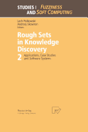 Rough Sets in Knowledge Discovery 2: Applications, Case Studies and Software Systems