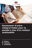 Roulement d'arbre intgral fiable pour la pompe  eau d'un moteur automobile