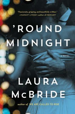 'Round Midnight: A Novel - McBride, Laura