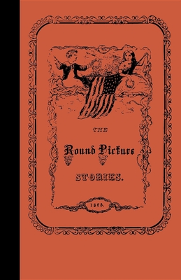 Round Picture Stories - American Sunday School Union Publisher (Compiled by)