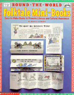 Round the World Folktale Mini-Books: 13 Easy-To-Make Books to Promote Literacy and Cultural...