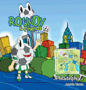 Roundy and Friends - Philadelphia: Soccertowns Libro 6 en Espaol