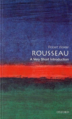 Rousseau: A Very Short Introduction - Wokler, Robert