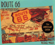 Route 66, 75th Anniversary Edition: The Mother Road - Wallis, Michael
