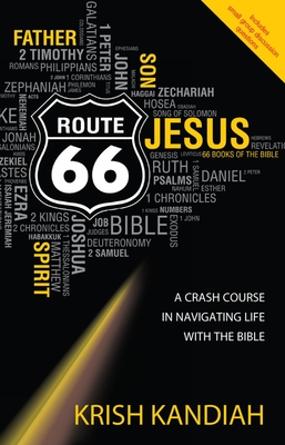 Route 66: A crash course in navigating life with the Bible - Kandiah, Krish, Dr.