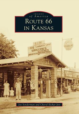 Route 66 in Kansas - Sonderman, Joe, and Jett, Cheryl Eichar