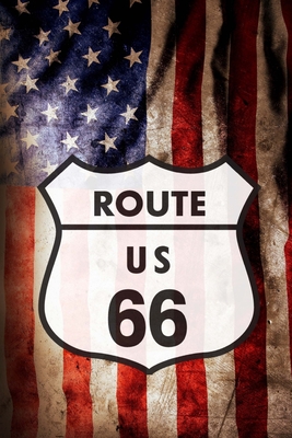 Route US 66: USA Route 66 Highway Journal For Vacation: United States Flag Blank Lined Notebook For Taking Notes And Writing - Journals, Rusty Tags