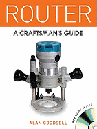 Router: A Craftsman's Guide