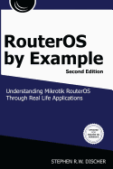 RouterOS by Example, 2nd Edition: B&W: B&W Version