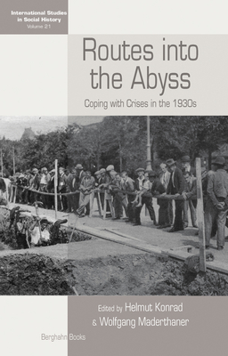 Routes Into the Abyss: Coping with Crises in the 1930s - Konrad, Helmut (Editor), and Maderthaner, Wolfgang (Editor)