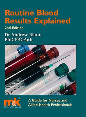 Routine Blood Results Explained - Blann, Andrew D.