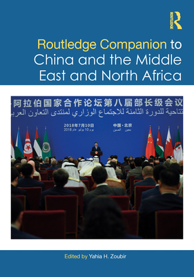 Routledge Companion to China and the Middle East and North Africa - Zoubir, Yahia H (Editor)