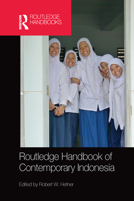 Routledge Handbook of Contemporary Indonesia - Hefner, Robert W. (Editor)