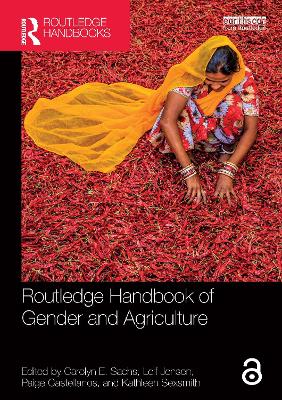 Routledge Handbook of Gender and Agriculture - Sachs, Carolyn E (Editor), and Jensen, Leif (Editor), and Castellanos, Paige (Editor)