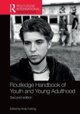 Routledge Handbook of Youth and Young Adulthood - Furlong, Andy (Editor)