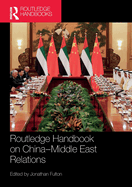 Routledge Handbook on China-Middle East Relations