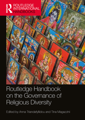 Routledge Handbook on the Governance of Religious Diversity - Triandafyllidou, Anna (Editor), and Magazzini, Tina (Editor)