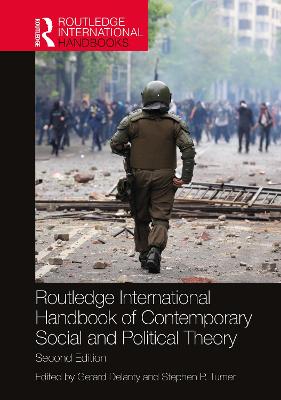 Routledge International Handbook of Contemporary Social and Political Theory - Delanty, Gerard (Editor), and Turner, Stephen P (Editor)