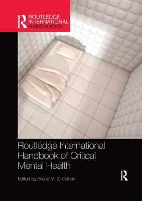 Routledge International Handbook of Critical Mental Health - Cohen, Bruce (Editor)