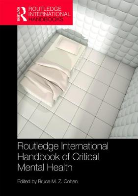 Routledge International Handbook of Critical Mental Health - Cohen, Bruce (Editor)