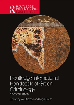 Routledge International Handbook of Green Criminology - South, Nigel (Editor), and Brisman, Avi (Editor)