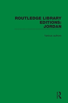 Routledge Library Editions: Jordan - Various Authors (Editor)