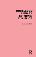 Routledge Library Editions: T. S. Eliot