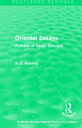 Routledge Revivals: Oriental Essays (1960): Portraits of Seven Scholars