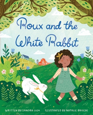 Roux and the White Rabbit - Lusk, Sandra