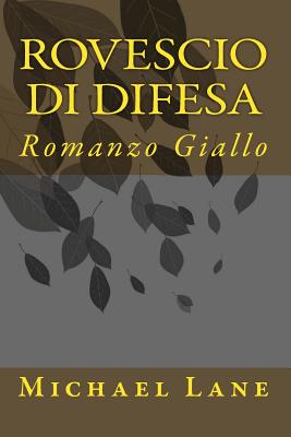 Rovescio Di Difesa: Romanzo Giallo - Lane, Michael