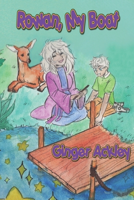 Rowan, My Boat: A Child's Fantasy Story with Music - Ackley, Ginger