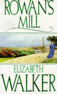 Rowan's Mill - Walker, Elizabeth