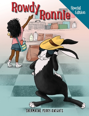 Rowdy Ronnie: Special Edition Rabbit Care Book - Perry-Knights, Shermaine